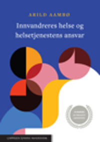 Innvandreres Helse Og Helsetjenestens Ansvar Av Arild Aambø