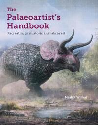Witton Mark P The Palaeoartist’s Handbook Witton Mark P The Palaeoartist’s Handbook