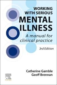 Working With Serious Mental Illness Av Catherine (Consultant Nurse South West London And St George'S Mental Health Care Trust London Uk) Gamble,