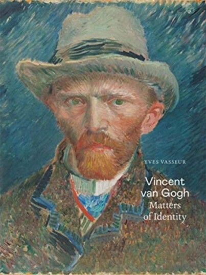 Vincent Van Gogh: Matters Of Identity Av Yves Vasseur