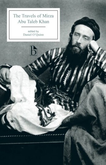 The Travels of Mirza Abu Taleb Khan in Asia, Africa, and Europe, during the years 1799, 1800, 1801, 1802, and 1803