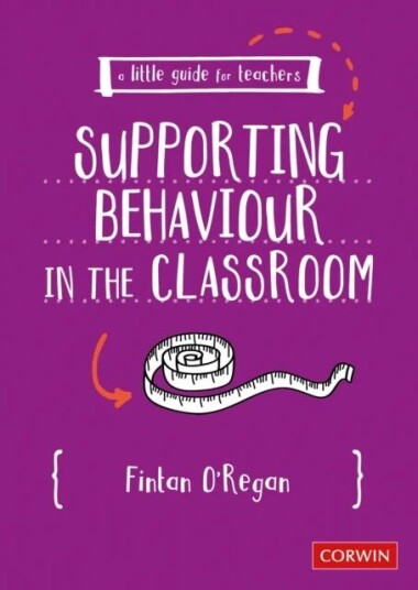 A Little Guide For Teachers: Supporting Behaviour In The Classroom Av Fintan O'Regan