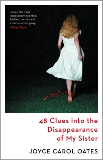 48 Clues Into The Disappearance Of My Sister Av Oates Joyce Carol Oates 48 Clues Into The Disappearance Of My Sister Av Oates Joyce Carol Oates