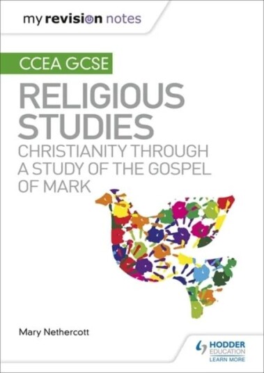 My Revision Notes Ccea Gcse Religious Studies: Christianity Through A Study Of The Gospel Of Mark Av Mary Nethercott