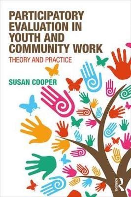 Participatory Evaluation in Youth and Community Work Theory and Practice