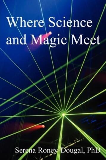 Where Science And Magic Meet Av Serena Roney-Dougal