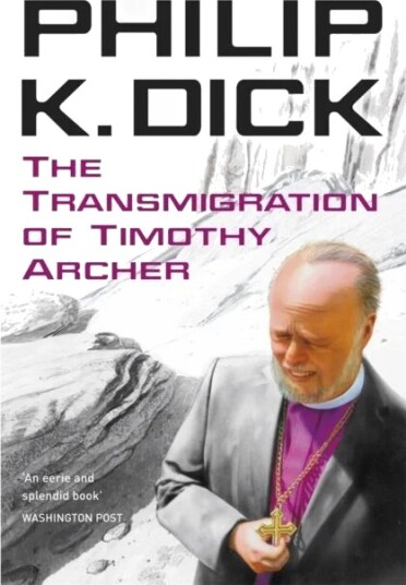 The Transmigration Of Timothy Archer Av Philip K Dick The Transmigration Of Timothy Archer Av Philip K Dick