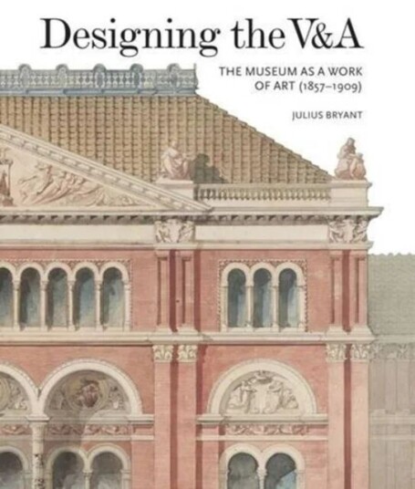 Designing The V&a: The Museum As A Work Of Art (1857-1909) Av Julius Bryant