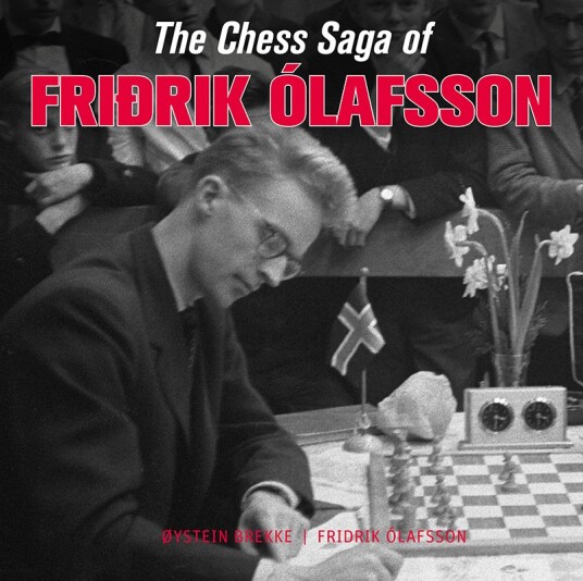 The Chess Saga of Fridrik Ólafsson The Chess Saga of Fridrik Ólafsson