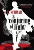 A Conjuring Of Light Av V. E Schwab