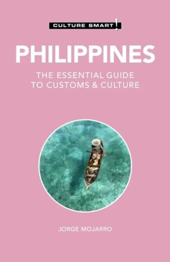 Philippines - Culture Smart! Av Graham Colin-Jones, Yvonne Quahe Colin-Jones, Jorge Mojarro Philippines - Culture Smart! Av Graham Colin-Jones, Yvonne Quahe Colin-Jones, Jorge Mojarro