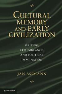 Assmann Jan Cultural Memory and Early Civilization