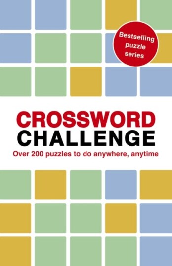 Crossword Challenge 100 Puzzles to do anywhere, anytime Crossword Challenge 100 Puzzles to do anywhere, anytime