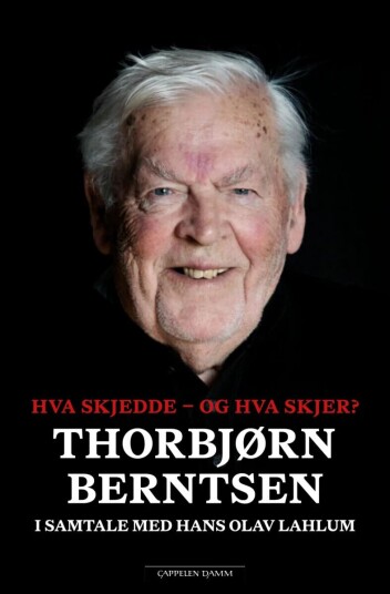 Hva Skjedde - Og Hva Skjer? Av Thorbjørn Berntsen, Hans Olav Lahlum Hva Skjedde - Og Hva Skjer? Av Thorbjørn Berntsen, Hans Olav Lahlum