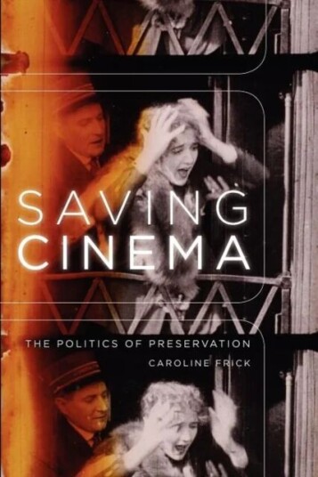 Saving Cinema Av Caroline ( University Of Texas Austin) Frick
