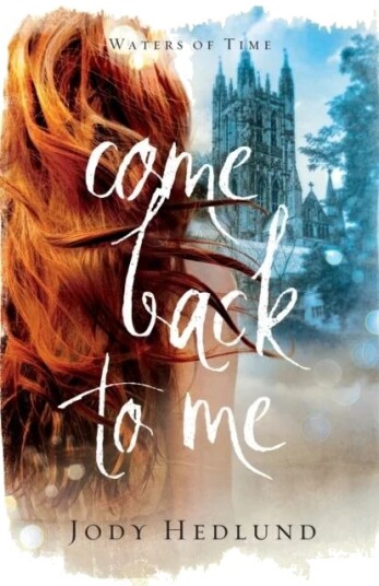Come Back To Me Av Jody Hedlund