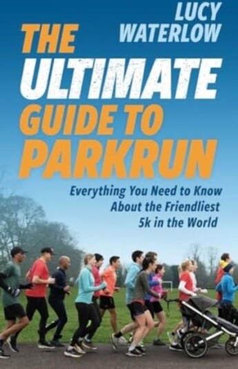 The Ultimate Guide to parkrun Everything You Need to Know About the Friendliest 5K in the World