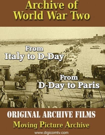 Archive Of World War Two: From Italy To DDay & DVD