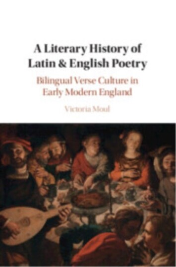 A Literary History of Latin & English Poetry Bilingual Verse Culture in Early Modern England
