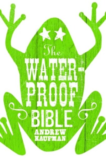The Waterproof Bible Av Andrew Kaufman The Waterproof Bible Av Andrew Kaufman