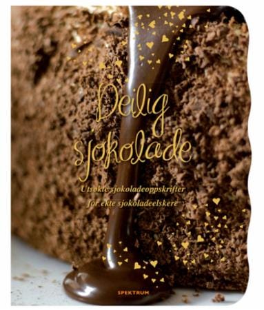 Deilig sjokolade utsøkte sjokoladeoppskrifter for ekte sjokoladeelskere