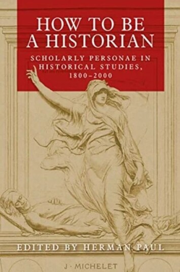 How To Be A Historian How To Be A Historian