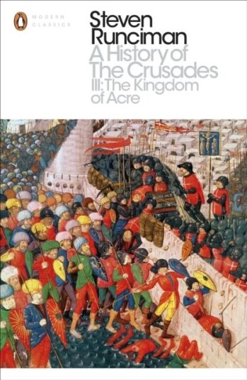 A History Of The Crusades Iii Av Steven Runciman A History Of The Crusades Iii Av Steven Runciman