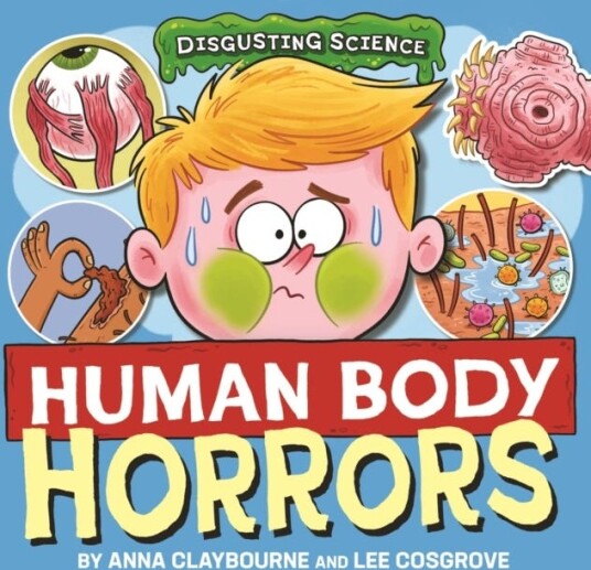 Disgusting Science: Human Body Horrors
