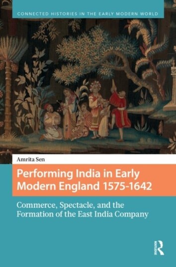 Performing India in Early Modern England 1575 1642