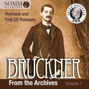 Bengans Anton Bruckner - Bruckner From The Archives, Vol. 1