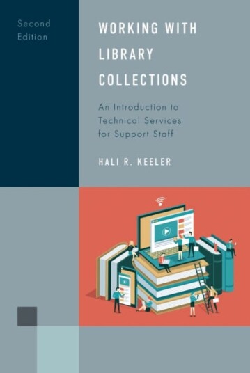 Working with Library Collections An Introduction to Technical Services for Support Staff
