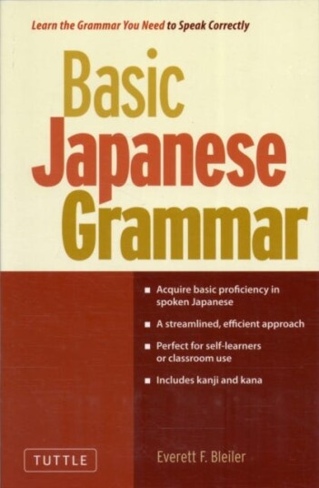 Basic Japanese Grammar Learn the Grammar You Need to Speak Japanese Correctly (Master the JLPT)