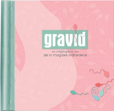 Gravid. En utfyllingsbok om de ni magiske månedene