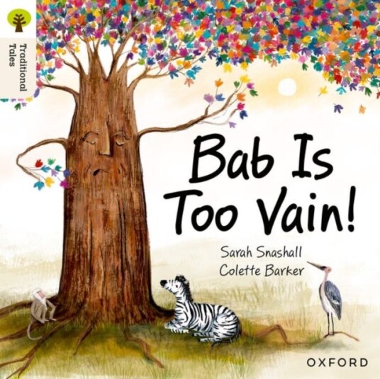 Oxford Reading Tree Traditional Tales: Level 3: Bab Is Too Vain! Oxford Reading Tree Traditional Tales: Level 3: Bab Is Too Vain!