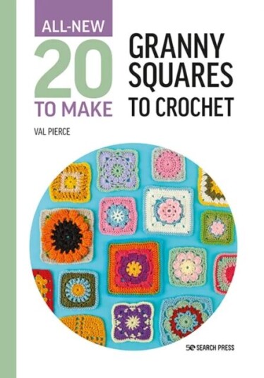 All-New Twenty To Make: Granny Squares To Crochet Av Val Pierce