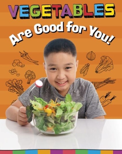 Vegetables Are Good for You! Vegetables Are Good for You!