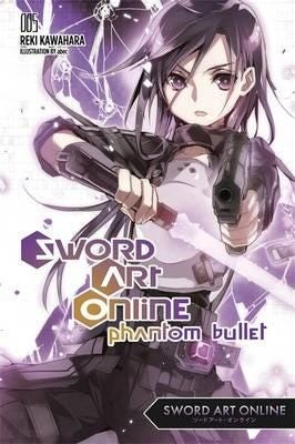 Sword Art Online 5: Phantom Bullet (light novel) Sword Art Online 5: Phantom Bullet (light novel)