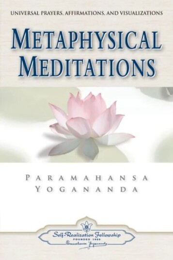Metaphysical Meditations Av Paramahansa Yogananda Metaphysical Meditations Av Paramahansa Yogananda