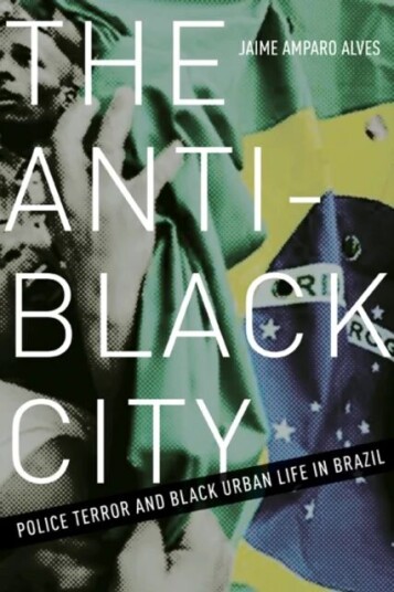 The Anti-Black City Av Jaime Amparo Alves