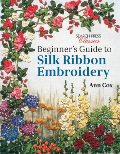 Beginner'S Guide To Silk Ribbon Embroidery Av Ann Cox
