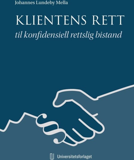 Klientens Rett Til Konfidensiell Rettslig Bistand Av Johannes Lundby Mella