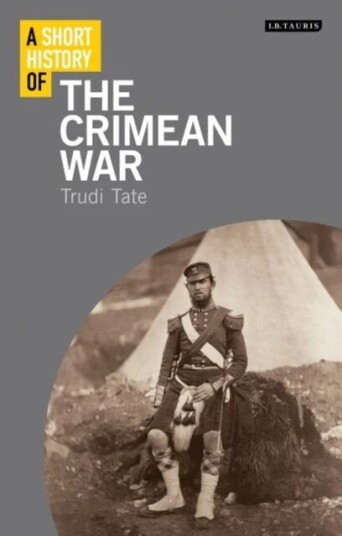 A Short History Of The Crimean War Av Dr Trudi (University Of Cambridge Uk) Tate A Short History Of The Crimean War Av Dr Trudi (University Of Cambridge Uk) Tate