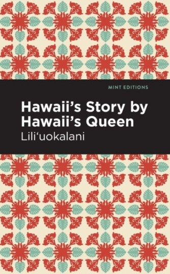 Hawaii'S Story By Hawaii'S Queen Av Lili`Uokalani Hawaii'S Story By Hawaii'S Queen Av Lili`Uokalani
