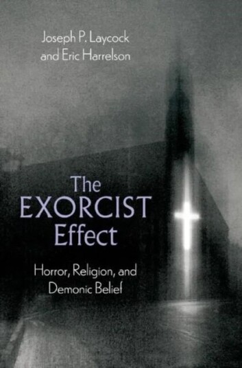 The Exorcist Effect Av Joseph P. (Associate Professor Of Religious Studies Associate Professor Of Religious Studies Texas State University) Laycock, E