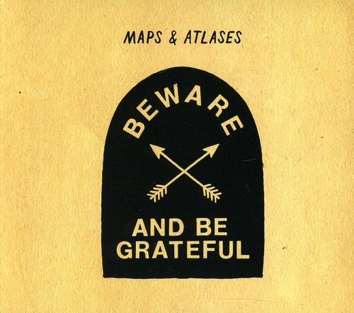 Maps & Atlases Beware & Be Grateful CD