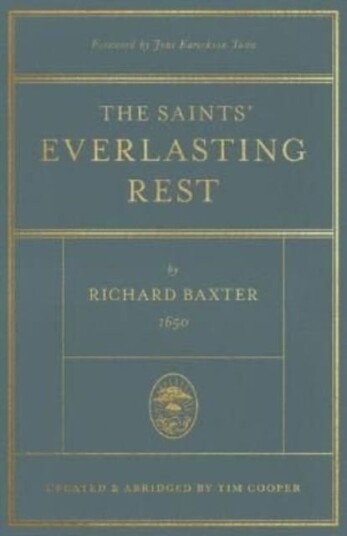 The Saints' Everlasting Rest Av Richard Baxter The Saints' Everlasting Rest Av Richard Baxter