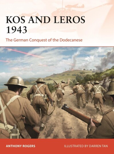 Kos and Leros 1943 The German Conquest of the Dodecanese Kos and Leros 1943 The German Conquest of the Dodecanese