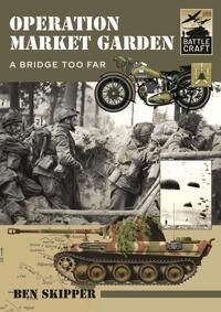 Operation Market Garden Av Ben Skipper