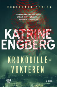 Krokodillevokteren - Engberg København-serien Innbundet Roman