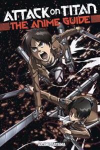 Attack On Titan: The Anime Guide Av Hajime Isayama Attack On Titan: The Anime Guide Av Hajime Isayama